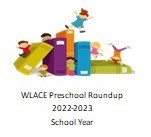 WLACE Preschool Roundup 2022-2023 School Year