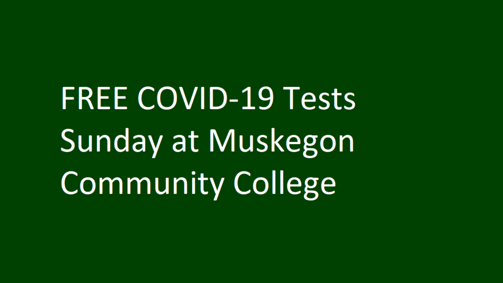 Free COVID-19 Tests Sunday at Muskegon Community College