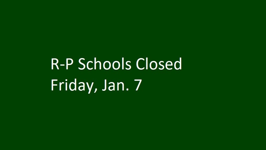R-P Schools Closed Friday, Jan. 7
